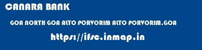 CANARA BANK  GOA NORTH GOA ALTO PORVORIM ALTO PORVORIM,GOA  ifsc code